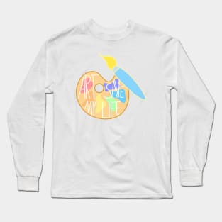 ART save my life Long Sleeve T-Shirt